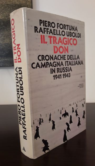 IL TRAGICO DON CRONACHE DELLA CAMPAGNA ITALIANA IN RUSSIA 1941-1943. - Foto 5