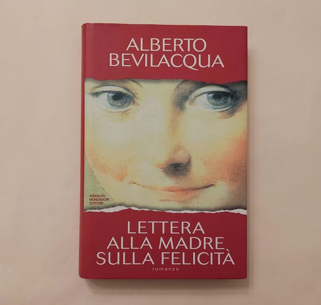 Lettera alla madre sua felicità Alberto Bevilacqua 1°Ed.Arnoldo Mondadori,1995