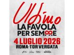 Ultimo - Tor Vergata 2026 - il 04/07/2026 partenza da ROMA TOR VERGATA