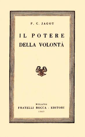 Il potere della volontà sopra se stessi, gli altri, il destino
