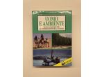 Uomo e Ambiente. Manuale di idee per la conservazione della natura