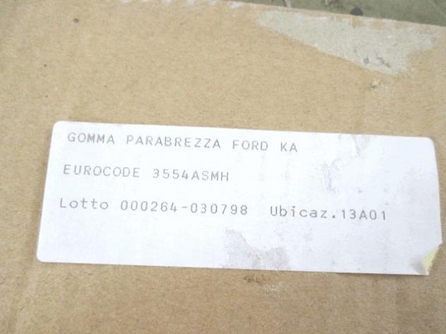 3554ASMH GOMMA GUARNIZIONE PARABREZZA CRISTALLO ANTERIORE FORD KA 1.3 BENZ RICAMBIO NUOVO CON PRIMER - Foto 2