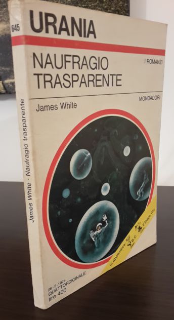 NAUFRAGIO TRASPARENTE, JAMES WHITE, URANIA N. 645, Mondadori 1974. - Foto 5