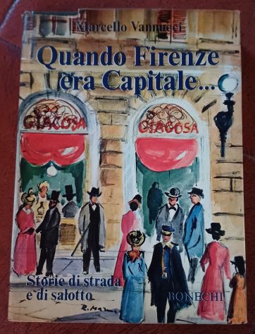 Quando Firenze era Capitale...M. VANNUCCI, 1975. - Foto 2