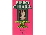Libro Una spina nel cuore di Piero Chiara