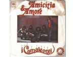 R84 - VINILE I CAMALEONTI AMICIZIA E AMORE