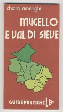 MUGELLO E VAL DI SIEVE, CHIARA AMERIGHI, GUIDE PRATICHE L.E.F. 1977. - Foto 4