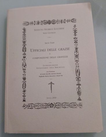 Ufficiali delle Grazie e Composizione delle Gravezze", Irene Fabii 2010. - Foto 2