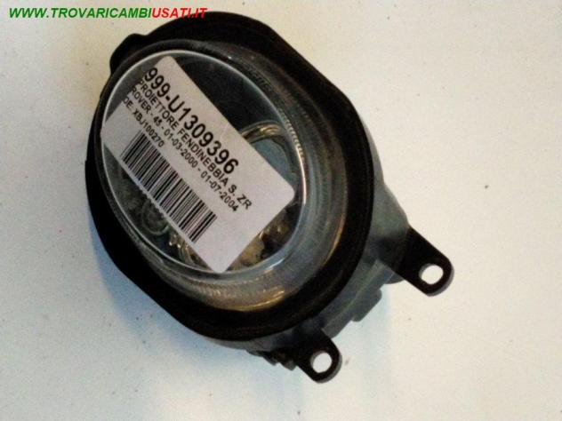 PROIETTORE FENDINEBBIA S. ZR 999-U1309396 Parti elettriche  Fanaleria  Fendinebbia  Fendinebbia dx. MG - ZR - 01-12-2001 - 01-09-2004, ROVER - 45 - 01