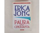 Paura dei cinquanta di Erica Jong 1°Ed.Bompiani, marzo 1996 perfetto