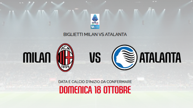 VENDO BIGLIETTI MILAN ATALANTA WEEKEND 18 OTTOBRE 2026