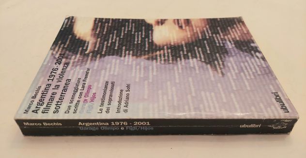 Argentina 1976-2001 filmare la violenza sotterranea Marco Bechis Ed.Ubulibri,200 - Foto 4
