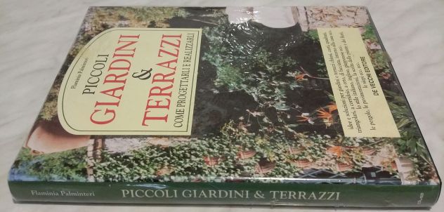 Piccoli giardini & terrazzi. Come progettarli e realizzarli di Flaminia P. Nuovo - Foto 2