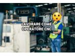 Operatore macchine CNC o tradizionali