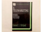 Il telemarketing.Tecniche di vendita per telefono di Gerard J.Ortland Ed.Franc