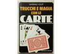 Trucchi e magia con le carte di Mariano Volpi; Editore: De Vecchi, 1981 perfetto