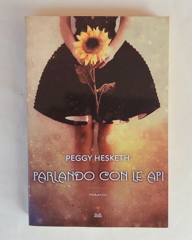 Parlando con le api di Peggy Hesketh Ed.Mondolibri su licenza Neri Pozza, 2013