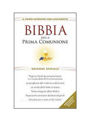 Bibbia della Prima Comunione. Il primo incontro con l'eucarestia.