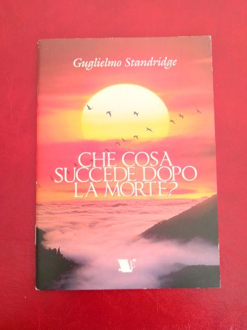 Regalo il libretto : CHE COSA SUCCEDE DOPO LA MORTE ?