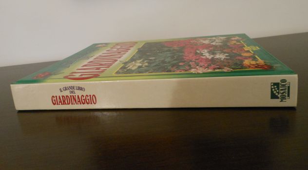 IL GRANDE LIBRO DEL GIARDINAGGIO, Editoriale IL MOSAICO 1995. - Foto 6