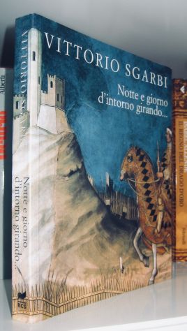 Vittorio Sgarbi - Notte e giorno d'intorno girando