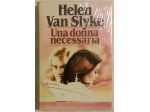 Una donna necessaria Van Slyke Helen 1°Ed.CDE,1984 nuovo con cellophane