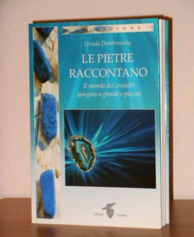 Le pietre raccontano, Ursula Dombrowsky. 1^ ed. 2005.