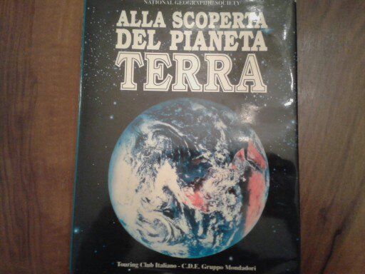 ALLA SCOPERTA DEL PIANETA TERRA