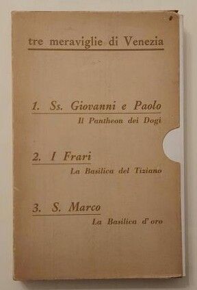 Tre Meraviglie di Venezia Vol.1-2-3 in cofanetto Editrice:Zanipolo, Venezia 1964