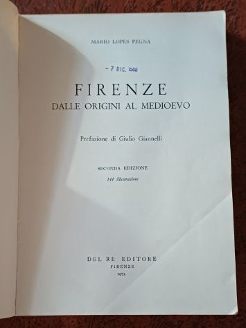 Firenze dalle origini al Medioevo, Mario Lopes Pegna, 1974. - Foto 3