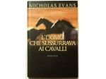 L’ uomo che sussurrava ai cavalli di Nicholas Evans; Ed.Mondolibri, 1995 nuovo