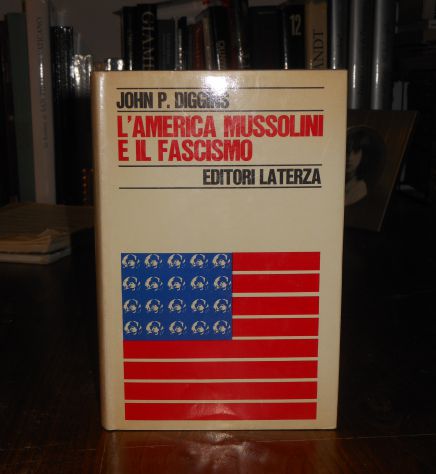 L'AMERICA MUSSOLINI E IL FASCISMO, J. Patrick Diggins, ED. LATERZA 1^ Ed.1972. - Foto 5