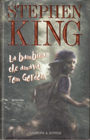 La bambina che amava Tom Gordon, STEPHEN KING, SPERLING & KUPFER 1999. - Foto 4