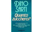 Quanto zucchero? Dino Sarti