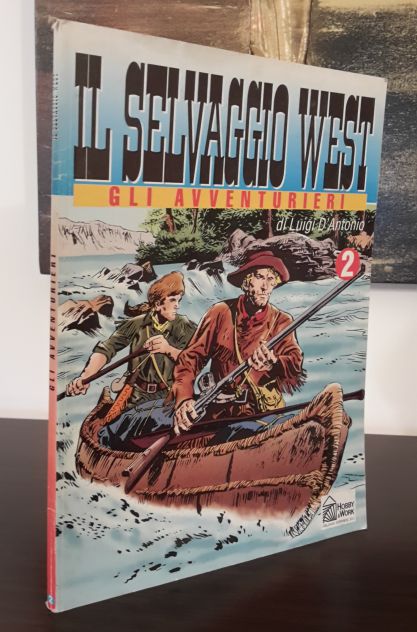 IL SELVAGGIO WEST N. 2, GLI AVVENTURIERI, DI LUIGI D'ANTONIO, Hobby & Work 1990. - Foto 5