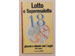 Lotto e Superenalotto.Giocare e vincere con i sogni I°vol.Ed.Donna,1998