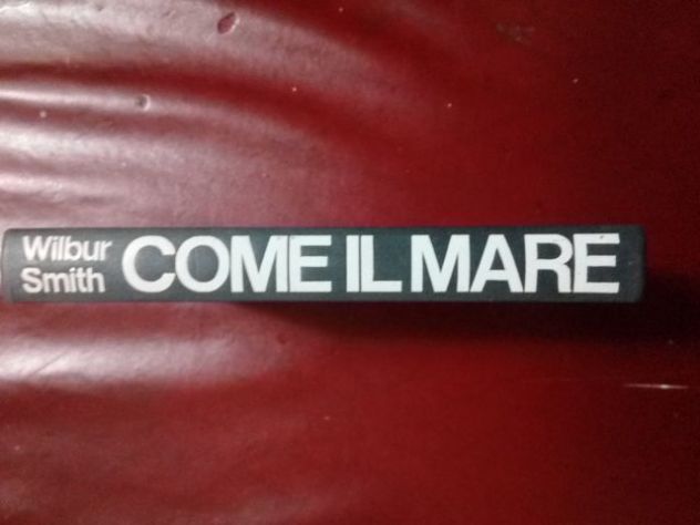 Libro: Come il mare - Wilbur Smith