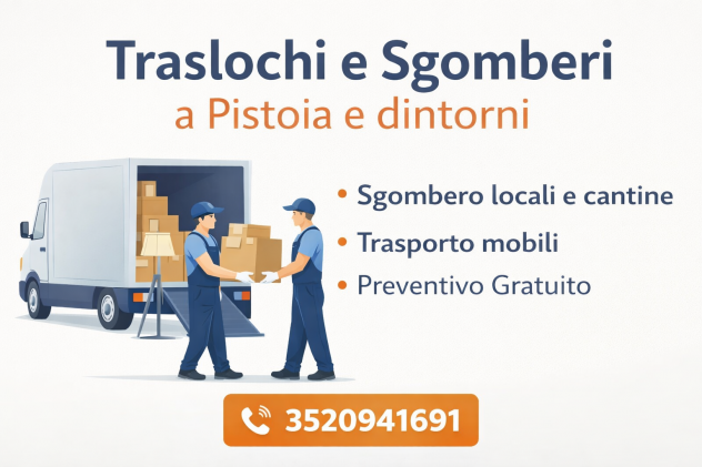 Traslochi e Sgomberi Pistoia – Veloci, Economici, Seri