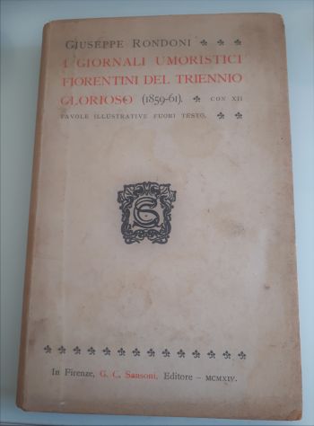 I GIORNALI UMORISTICI FIORENTINI DEL TRIENNIO GLORIOSO (1859-61), G. RONDONI. - Foto 2