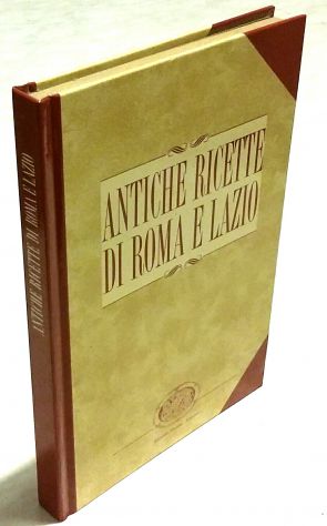 Antiche ricette di Roma e del Lazio di Pierangelo Mauri, Ed.Mariani, 1992 nuovo