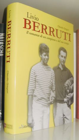 Livio Berruti - Il romanzo di un campione e del suo tempo