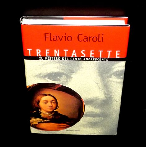 Flavio CAROLI: Trentasette, il mistero del genio adolescente, 1996 NUOVO