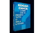 Edgar Cayce l’uomo che ha previsto tutto ci svela il futuro