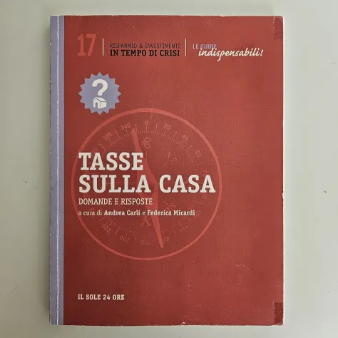 Tasse Sulla Casa - Carli, Micardi - Il Sole 24 Ore - 2012 - TRACCIATA!