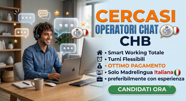 Operatori Chat CHB - 100% da Remoto (Ottimo Pagamento)