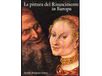 LA PITTURA DEL RINASCIMENTO IN EUROPA, Mondadori 1969