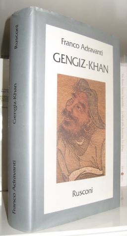Gengiz-Kahn - Primo imperatore del Mirabile Dominium