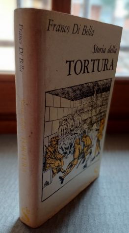 Storia della TORTURA, FRANCO DI BELLA, SUGAR EDITORE Maggio 1963. - Foto 4
