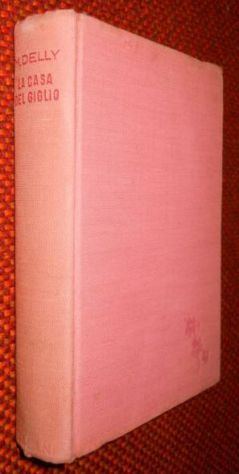 LA CASA DEL GIGLIO, M. DELLY, CASA EDITRICE ADRIANO SALANI FIRENZE 1951. - Foto 2