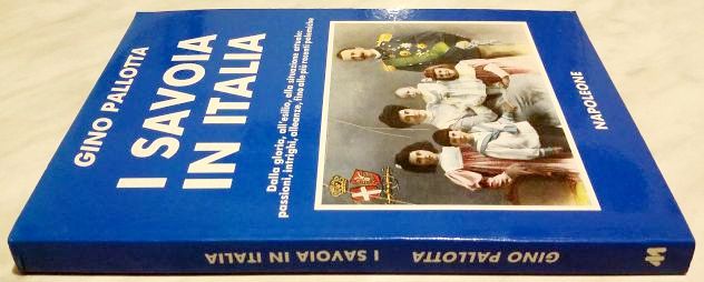 I Savoia in Italia di Gino Pallotta Casa Editrice Roberto Napoleone,1990 nuovo - Foto 3